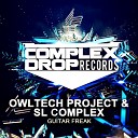 Owltech Project SL Complex - Guitar Freak Original Mix