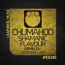 ChumahoD - Shamanic Flavour Ataman Live Remix