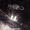 Frozen In Time - Stand Your Ground