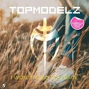 Topmodelz - Your Love Electro Banger Radio Edit