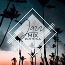 Amazing Chill Out Jazz Paradise - Jazz Mix Bossa