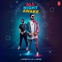 ALL NIGHT AWAKE Full Song - Akki Singh Ft JSL Latest Punjabi Songs 2017