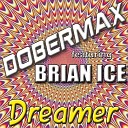 Dobermax Brian Ice - Dreamer Instrumental Radio Edit