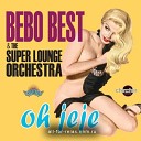 Bebo Best The Super Lounge Orchestra - Soul Bossa Nova