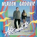 Mladen Grdovic - Bog Mi Dao Sve