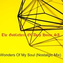 The Godfathers Of Deep House SA - Wonders Of My Soul Nostalgic Mix
