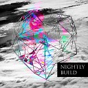 Nightly - Build Two