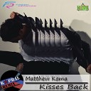 Matthew Koma - Kisses Back Dj Kapral Remix