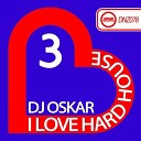 DJ Oskar - I Love Hard House 3 Original Mix