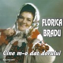 Florica Bradu - De Ai Umbla Cum Umbl Banii