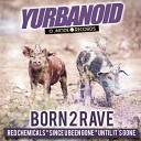 YURBANOID - Since U Been Gone