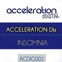 ACCELERATION DJS - Insomnia extended mix
