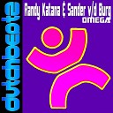 Randy Katana Sander V D Burg - Omega Original Mix