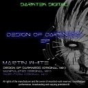 Martin White - Design Of Darkness Original Mix