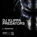 Dj Klippa - Predators Original Mix