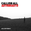 Calling All Astronauts - Life As We Know It Daak Sun Remix