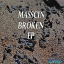 Masscin - Broken Original Mix