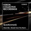 QuestionmarQ - Show Me Dub Original Mix
