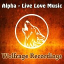 Alpha - Live Love Music Original Mix