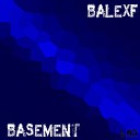 Balex F - Basement Original Mix