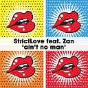 StrictLove feat Zan - Ain t No Man Project K Tough Love Club Mix