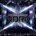 Kevin Coshner - Work Original Mix
