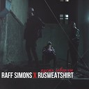 Raff Simons feat Rusweatshirt - Пусть говорят