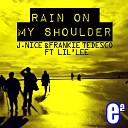 J Nice - Rain On My Shoulder ft Lil Lee amp Frankie Tedesco Original…
