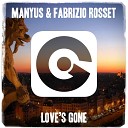 Manyus feat Fabrizio Rosset - Love s Gone Radio Edit