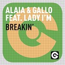 Alaia Gallo feat Lady I m - Breakin Instrumental Mix