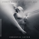 Andrew Bayer Alison May - Immortal Lover Extended Mix