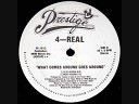 4 Real - What Comes Around Goes Around Club Version