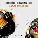 John Dahlb ck ft Davis Mallory - Anyone Would Know Extended Mix