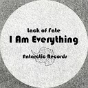 Lack Of Fate - I Am Everything