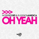 Morris Corti Eugenio La Medica - Oh Yeah Original Vocal Extended