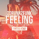 2Drunk2Funk feat Ziey Kizzy - Feeling Funkt3Ch Underground Mix