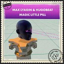Max Lyazgin - Magic Little Pill