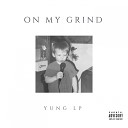 Yung LP - On My Grind