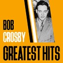 Bob Crosby The Bob Cats - A Foggy Day In London Town