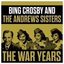 Bing Crosby and The Andrews Sisters - Ac cent tchu ate The Positive