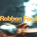 Robben Ford and The Blue Line - Worried Life Blues Live