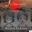 Joe Smooth feat Paris Brightledge - We Got To Love Director s Cut Signature Inst…