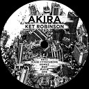 Ket Robinson - AKIRA Nomaz Remix