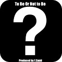 F Smid - To Be Or Not To Be Original Mix