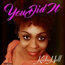 Keisha Hall - You Did It Original Mix