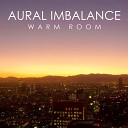 Aural Imbalance - Warm Room Donald Wilborn s Chilled Remix