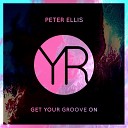 Peter Ellis - Get Your Groove On Original Mix