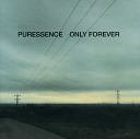 Puressence - Turn The Lights Out When I Die