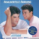 Adalberto E Adriano - O Nosso Amor