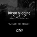 Diego Hidalgo y La Resistencia - Para Los Refugiados